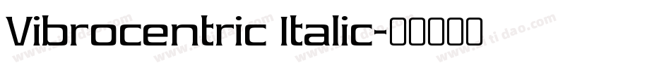 Vibrocentric Italic字体转换